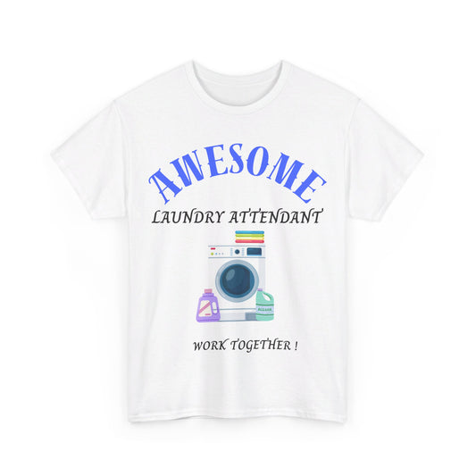 Awesome Laundry Attendant Heavy Cotton Tee