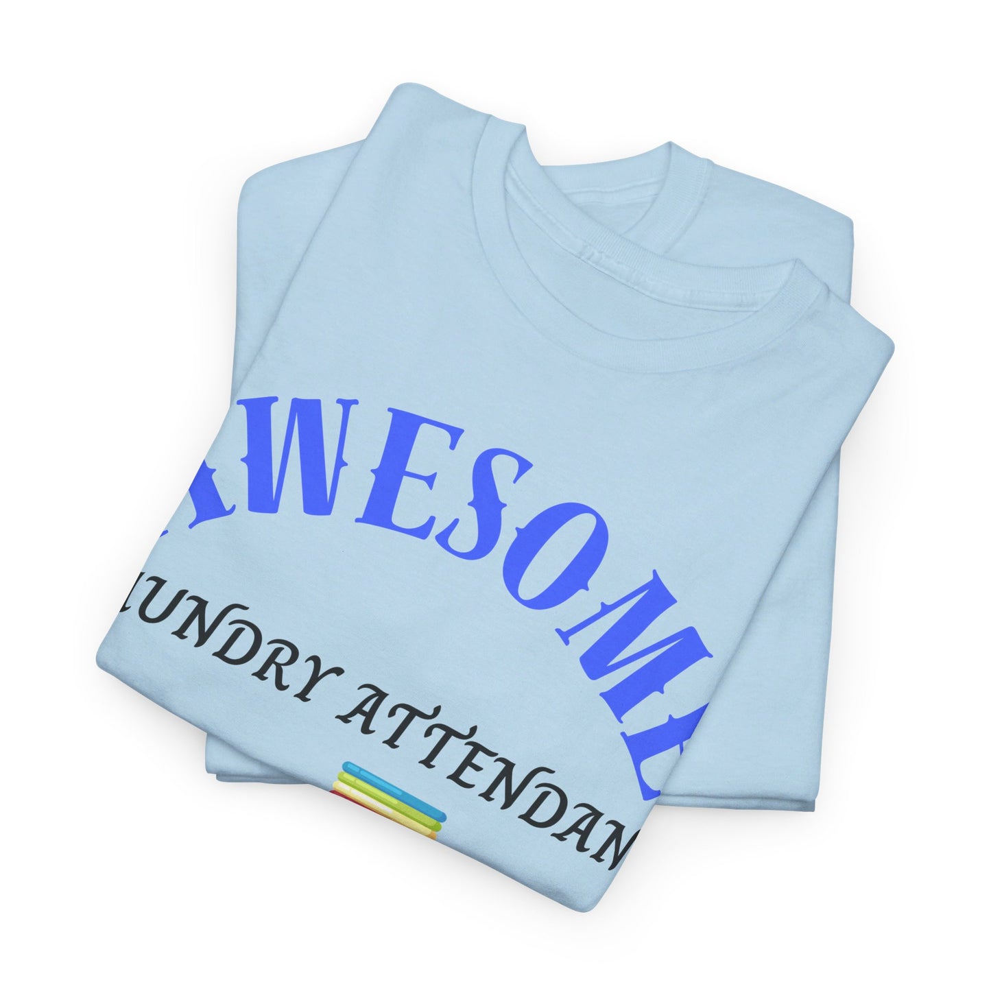 Awesome Laundry Attendant Heavy Cotton Tee