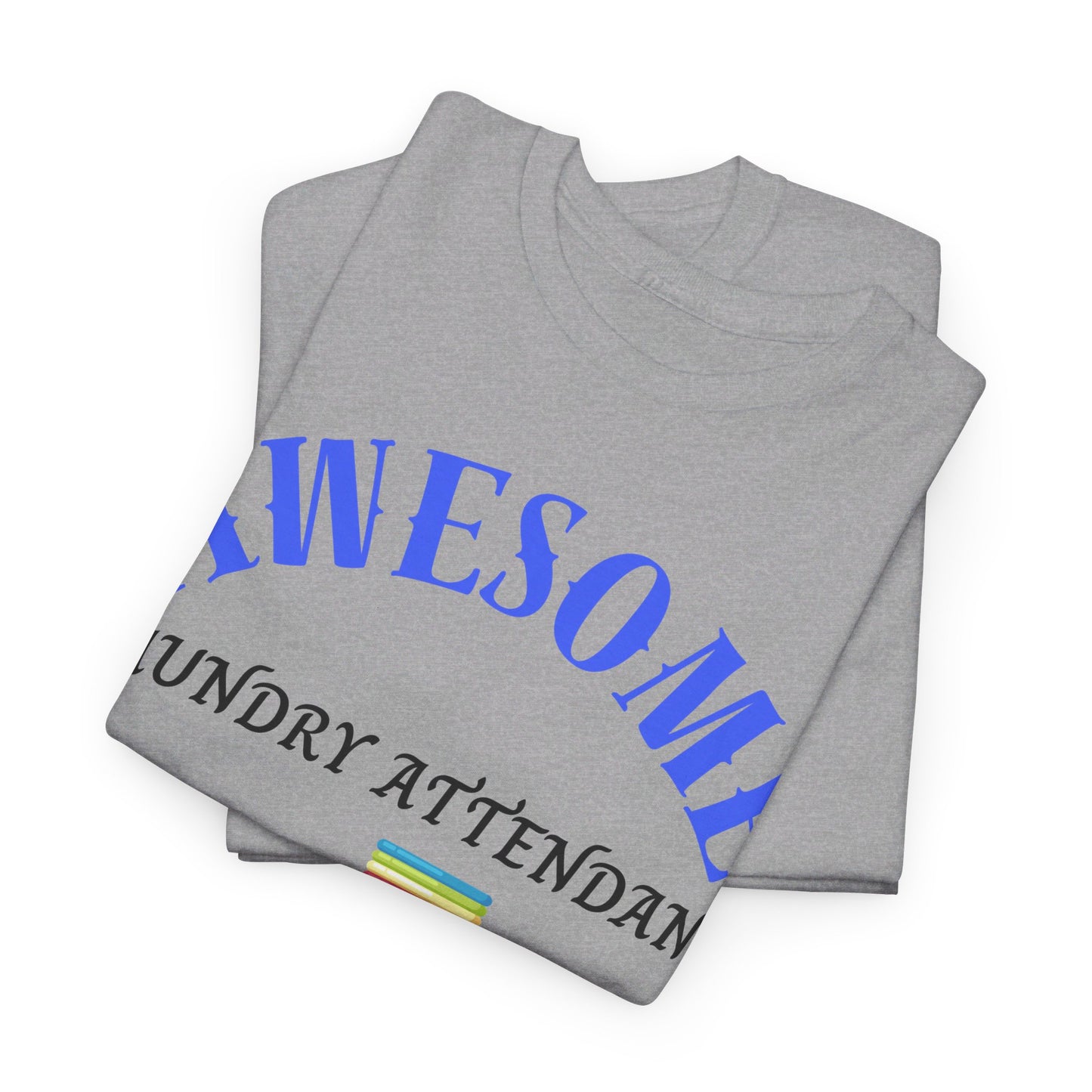 Awesome Laundry Attendant Heavy Cotton Tee